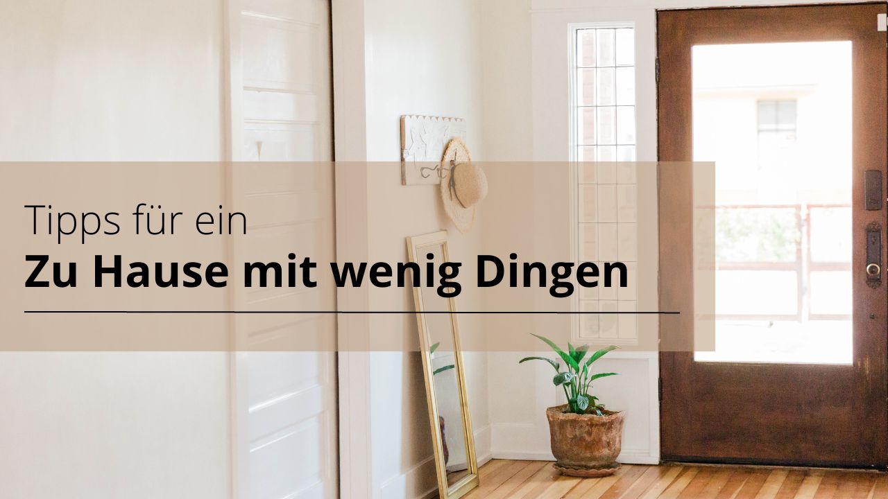 Minimalismus endlich weniger besitzen